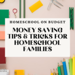 A Pinterest image that says "How to Homeschool. How to save Money on resources and curriculum" while laying on a table full of school supplies.