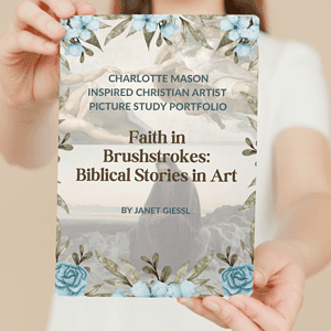 Faith in Brushstrokes: Biblical Stories in Art - Charlotte Mason Inspired Christian Artist Picture Study Portfolio