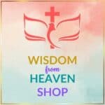Wisdom From Heaven - Kingdom Living Resources