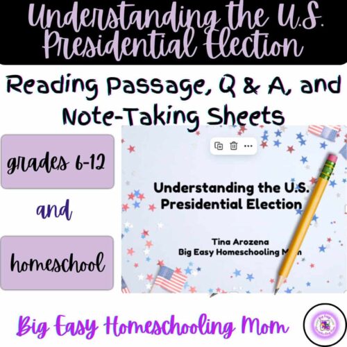 Understanding the U.S. Presidential Election reading passage, Q&A, and note-taking sheets for grades 6-12 homeschoolers. Perfect for teaching civics and U.S. history in a homeschooling environment.