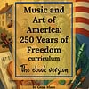 Music and Art of America 250 Years of Freedom with Fine Art Pages and Music