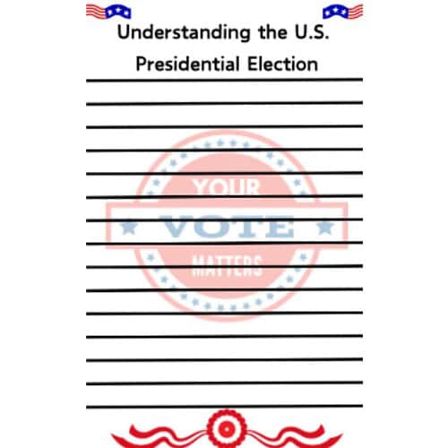 Understanding the U.S. Presidential Election:  Reading Passage, Q & A and Note-Taking Sheets