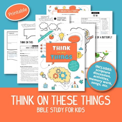 Think on these things Bible study for kids, homeschool resource, scripture discussion, activities, memory work, Christian learning materials, printable worksheets, religious education, faith-based homeschool curriculum.