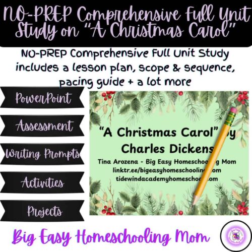 No-prep comprehensive full unit study on "A Christmas Carol" by Charles Dickens, includes lesson plan, spark & sequence, pacing guide, assessments, activities, and writing prompts for homeschoolers.