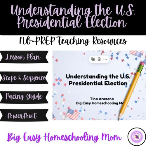 Understanding the U.S. Presidential Election homeschool resource for no-prep lessons, lesson plan, scope and sequence, pacing guide, and PowerPoint, ideal for homeschooling families teaching U.S. history and politics.