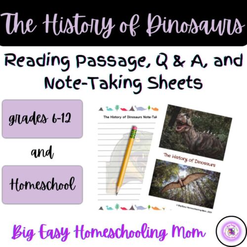 Thumbnail-Cover-The-History-of-Dinosaurs.png Dinosaur history reading passage, Q&A, and note-taking sheets for grades 6-12 homeschool curriculum, perfect for engaging students in prehistoric era lessons and enhancing learning through interactive materials.
