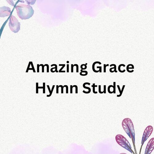 cover for Amazing Grace Hymn Study Colorful watercolor floral background for homeschool resource site, focusing on hymn study, Christian education, inspirational hymns, homeschooling curriculum, and faith-based learning resources.