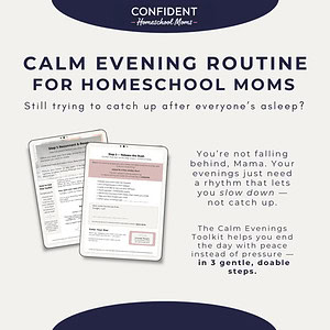Calm Evenings Toolkit for Homeschool Moms