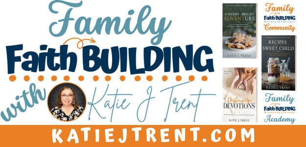 Family Faith-Building with Katie J Trent banner