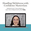 meltdowns Overcoming emotional meltdowns with confidence and planning, featuring expert strategies for homeschooling parents to respond calmly and effectively.