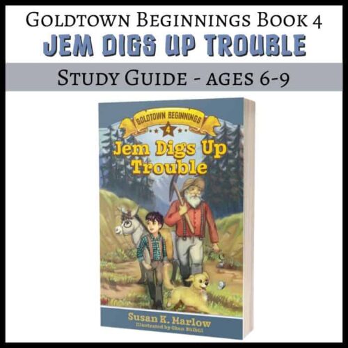 Jem Digs Up Trouble Jem Digs Up Trouble study guide for ages 6-9, part of Goldtown Beginnings Book 4 series, perfect for homeschooling resources focused on early elementary curriculum and reading comprehension.