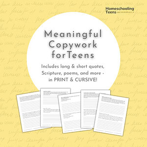 Meaningful Copywork for Teens
