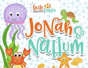 Jonah & Nahum Little Fishes Bible Study