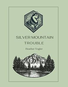 Silver Mountain Trouble (A Short Story)