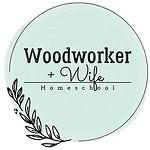 Woodworker + Wife Homeschool