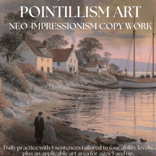 Five Day Learn & Write Pointillism Art Neo Impressionism Copy Work - Homeschool Resource Co.