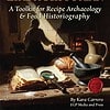 Reading Recipes Like a Historian Book cover of "Reading Recipes Like a Historian," a toolkit for recipe archaeology and food historiography, featuring a historical kitchen scene with cooking tools and an open cookbook.