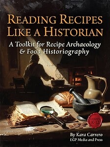 Reading Recipes Like a Historian: Recipe Archaeology and Food Historiography