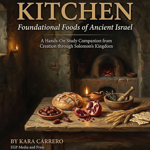 The Biblical Kitchen: Foundational Foods of Ancient Israel