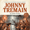 Cover of Johnny Tremain by Esther Forbes, a homeschool resource for grades 3-12, focusing on American history, analysis, and comprehension.