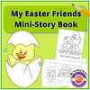 Easter Friends Mini-Story Book for Homeschool Kids Colorful cover of "My Easter Friends Mini-Story Book" featuring a cute chick hatching from an egg, perfect for homeschool Easter activities and early literacy.