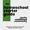 Homeschool Starter Guide Cover Cover image of "The Homeschool Starter Guide" by Nick The Homeschool Helper, emphasizing clarity, confidence, and community for new homeschooling families.