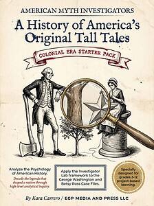 American Myth Investigators: America's Original Tall Tales Investigate the Washington & Betsy Ross Myths | Grades 3–12