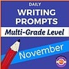 Engaging homeschool writing prompts for all grade levels for November, designed to inspire student creativity and improve writing skills across multiple grades.