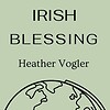 Irish Blessing by Heather Vogler - Homeschool Resource Co. Irish blessing, featuring a globe illustration, symbolizing cultural heritage and global connection, perfect for homeschooling resources on Irish traditions and blessings.