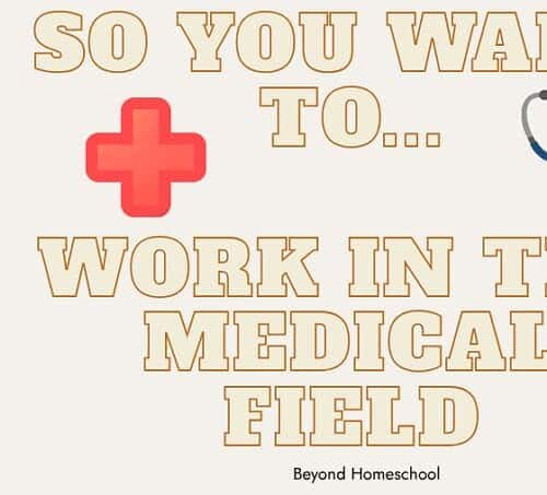 So you want to...Work in the medical field!
