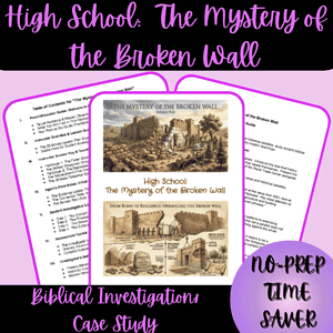 High School The Mystery of the Broken Wall Biblical Investigation/Case Study