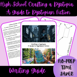 High School Crafting a Dystopia: A Guide to Dystopian Fiction