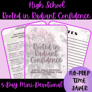 High School Rooted in Radiant Confidence: 5-Day Teen Mini-Devotional