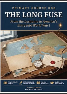 The Long Fuse: A World War I Primary Source DBQ Essay (Grades 9-12)