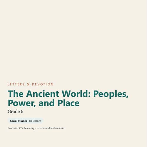 letters-devotion-g6_the_ancient_world_peoples_power_and_place.jpg Cover of 'The Ancient World: Peoples, Power, and Place' Grade 6 social studies book by Professor C's Academy.