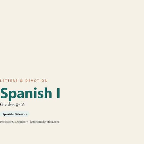 Spanish I homeschool course for grades 9-12 with 36 lessons from Letters & Devotion.