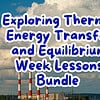 original-11554660-1.jpg Exploring thermal energy transfer and equilibrium week lessons bundle for homeschool science education.