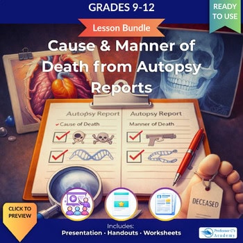 original-12091114-1.jpg Educational lesson bundle on cause and manner of death from autopsy reports for grades 9-12, featuring diagrams, checklists, and tools for learning.