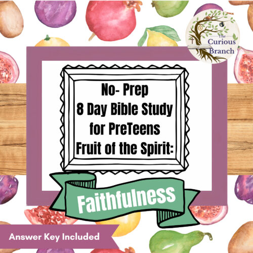 11 Bible Study for PreTeens | No Prep | Fruit of the Spirit | Faithfulness