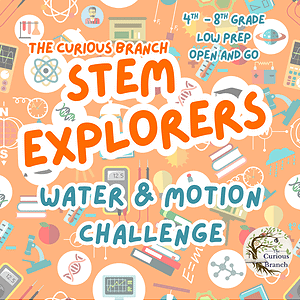 STEM CHALLENGE Water and Motion Challenge | 3rd-8th Grade | Low Prep