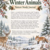 Winter Animals Nature Study Journal Winter Animals Nature Study Journal cover featuring a snowy landscape with deer, fox, rabbit, birds and pine branches.