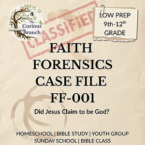 Faith Forensics Case FF-001: Did Jesus Claim to Be God | High School Bible Investigation | PDF Download