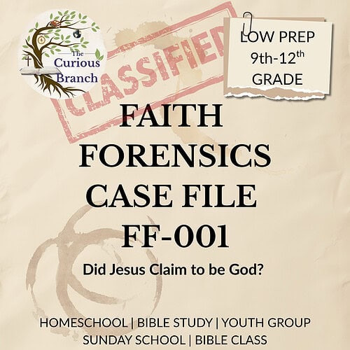 3 Faith Forensics Case FF-001: Did Jesus Claim to Be God | High School Bible Investigation | PDF Download