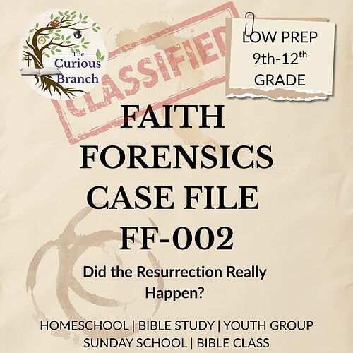 4 Faith Forensics Case FF-002: Did The Resurrection Happen | High School Bible Investigation | PDF Download