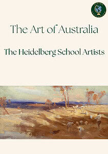 The Art of Australia - The Heidelberg School Artists - Charlotte Mason Art Appreciation