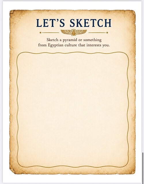 Homeschool Sketch Template Let's Sketch page with parchment background inviting user to sketch a pyramid or Egyptian object.