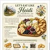 Let's Eat Like Heidi Heritage-inspired rustic Heidi-themed food spread featuring cheeses, breads, fruits, crostini, and a meadow cabin illustration from Homeschool Resource Co.