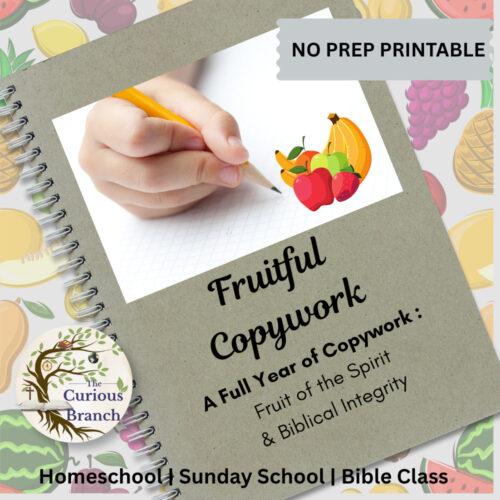 Fruitful Copywork | A Full Year of Copywork | Fruit of the Spirit & Biblical Integrity | No Prep