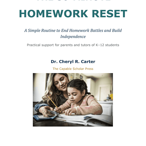 The 30-Minute Homework Reset-1 Cover image for The 30-Minute Homework Reset by Dr. Cheryl R. Carter, featuring a mother guiding a child at a desk with books.