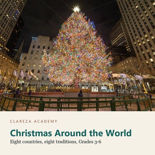 Christmas Around the World: Eight countries, eight traditions, Grades 3-6 (Clareza Academy)
